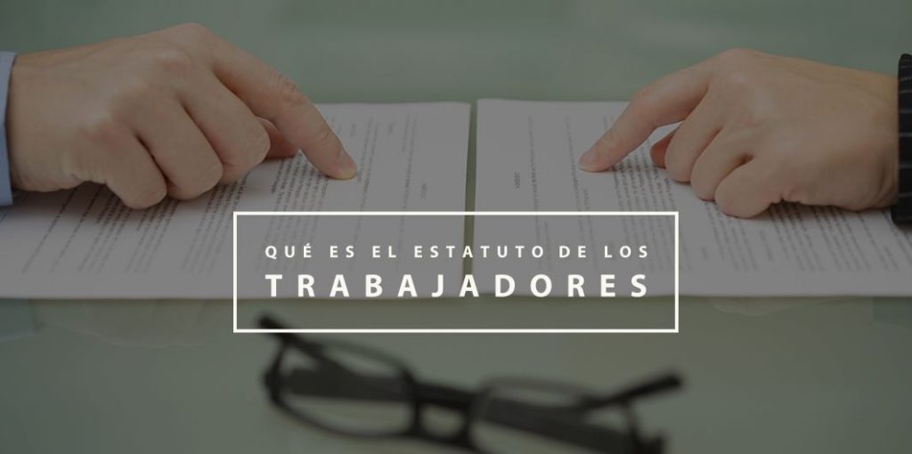 Qué es el estatuto de los trabajadores ImpulsaT