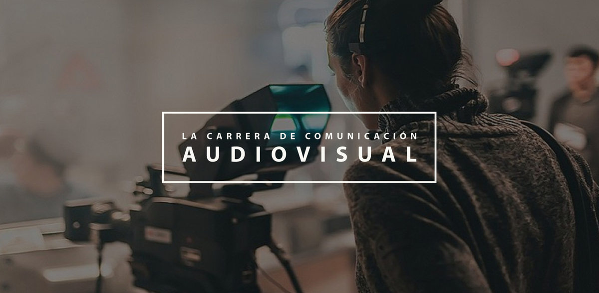 Estudiar Comunicación Audiovisual: Guía completa 2023