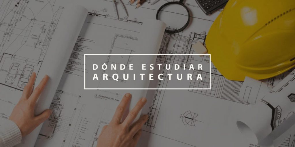 Dónde estudiar Arquitectura ImpulsaT