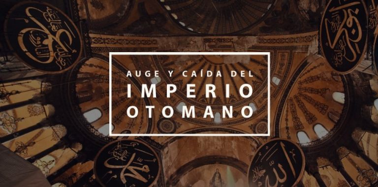El auge y caída del Imperio Otomano bien explicado- ImpulsaT